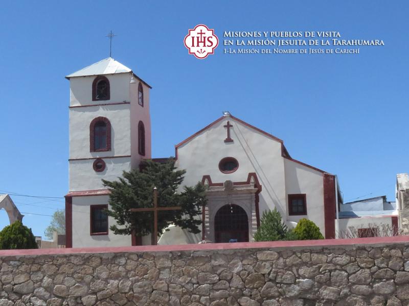 La Misión del Nombre de Jesús de Carichí - Tarahumara - México